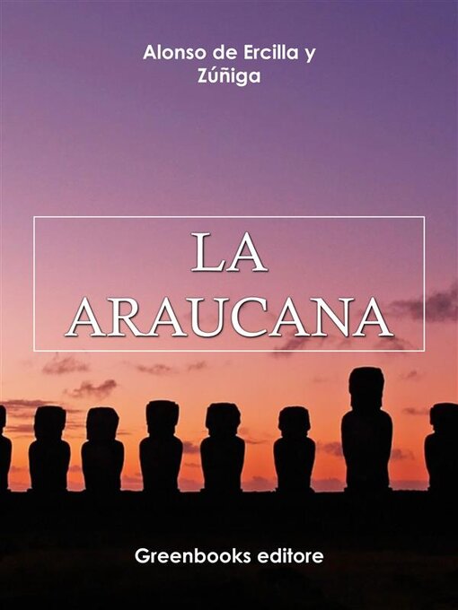 Title details for La Araucana by Alonso de Ercilla y Zúñiga - Available